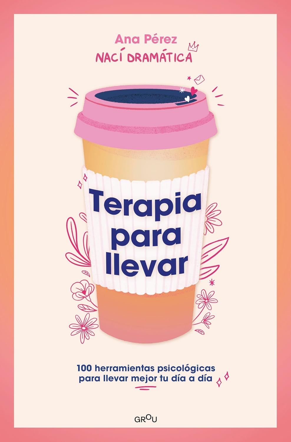 Libro Terapia para llevar: 100 herramientas psicológicas para llevar mejor tu día a día